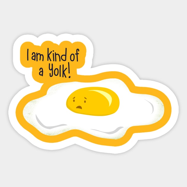 Yolk Is On You Dark Sticker by AnishaCreations